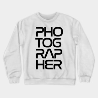 PHOTOGRAPHER (Black) Crewneck Sweatshirt